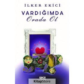 Vardığımda Orada Ol - İlker Ekici