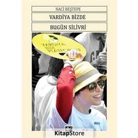 VARDIYA BIZDE BUGÜN SILIVRI - NACI BEŞTEPE