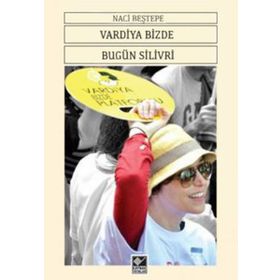 VARDIYA BIZDE BUGÜN SILIVRI - NACI BEŞTEPE
