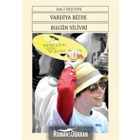 VARDIYA BIZDE BUGÜN SILIVRI - NACI BEŞTEPE
