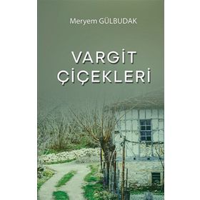 Vargit Çiçekleri - Meryem Gülbudak