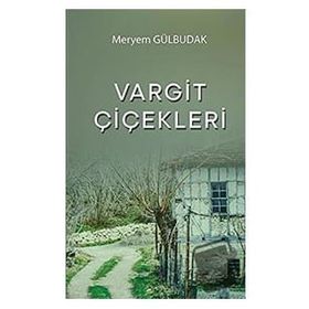 Vargit Çiçekleri - Meryem Gülbudak
