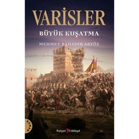 VARISLER BÜYÜK KUŞATMA - MEHMET BAHADIR AKYÜZ