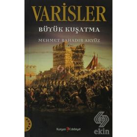 VARISLER BÜYÜK KUŞATMA - MEHMET BAHADIR AKYÜZ