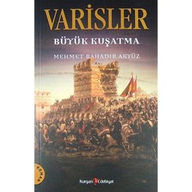 VARISLER BÜYÜK KUŞATMA - MEHMET BAHADIR AKYÜZ
