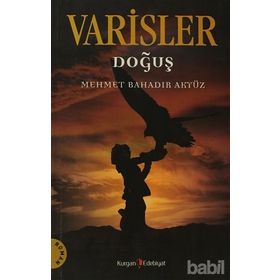VARISLER DOĞUŞ - MEHMET BAHADIR AKYÜZ
