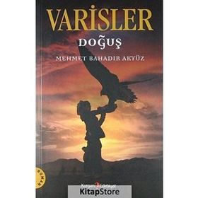 VARISLER DOĞUŞ - MEHMET BAHADIR AKYÜZ