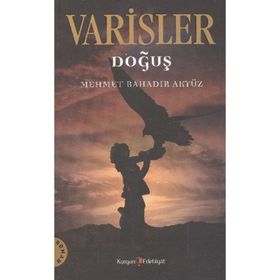 VARISLER DOĞUŞ - MEHMET BAHADIR AKYÜZ