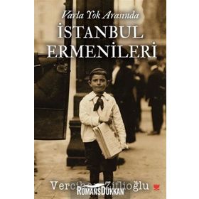 Varla Yok Arasında İstanbul Ermenileri - Vercihan Ziflioğlu