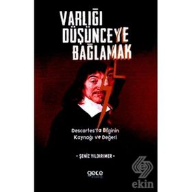 Varlığı Düşünceye Bağlamak - Şeniz Yıldırımer