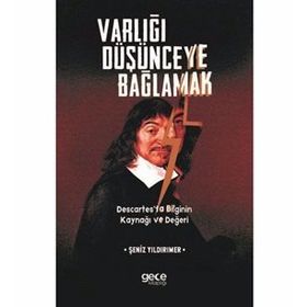 Varlığı Düşünceye Bağlamak - Şeniz Yıldırımer