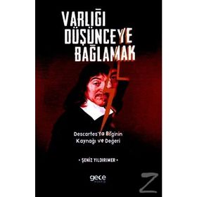 Varlığı Düşünceye Bağlamak - Şeniz Yıldırımer