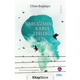 Varlığımın Kabul Edildiği Gün - Cihan Buğdaycı