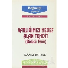 Varlığımızı Hedef Alan Tehdit - Nazım Budak