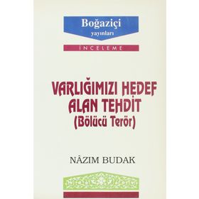 Varlığımızı Hedef Alan Tehdit - Nazım Budak