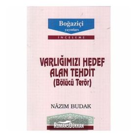 Varlığımızı Hedef Alan Tehdit - Nazım Budak