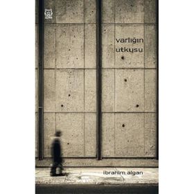 Varlığın Utkusu - İbrahim Algan