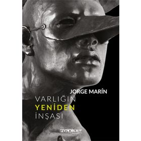 Varlığın Yeniden İnşası – Ya da Jorge Marin’in Heykelleri - Folkart Gallery