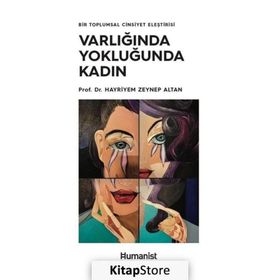 Varlığında Yokluğunda Kadın - Hayriyem Zeynep Altan