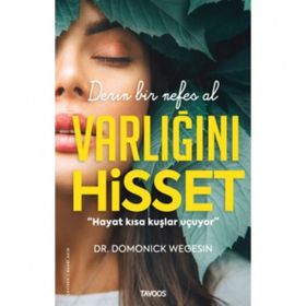 Varlığını Hisset –Derin Bir Nefes Al - Domonick Wegesin
