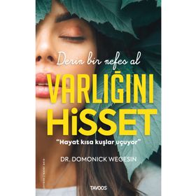 Varlığını Hisset –Derin Bir Nefes Al - Domonick Wegesin