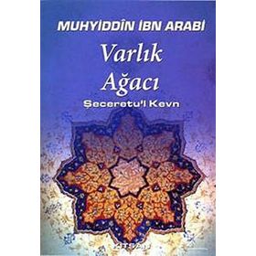 Varlık Ağacı - Muhyiddin İbni Arabi