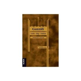 Varlık, Bilgi, Hakikat - imami gazali