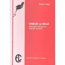 Varlık ve Bilgi - Harun Tepe