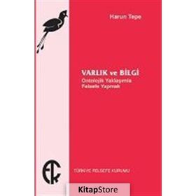 Varlık ve Bilgi - Harun Tepe