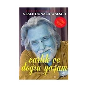 VARLIK VE DOĞRU YAŞAM - NEALE DONALD WALSCH