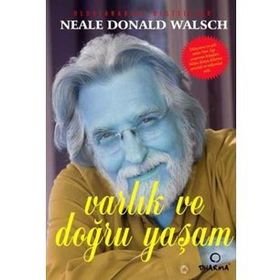 VARLIK VE DOĞRU YAŞAM - NEALE DONALD WALSCH