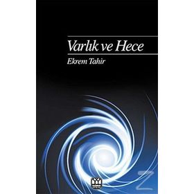 Varlık ve Hece - Ekrem Tahir