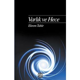 Varlık ve Hece - Ekrem Tahir