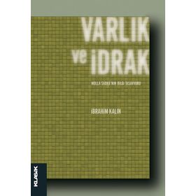 Varlık ve İdrak - İbrahim Kalın