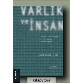 VARLIK VE İNSAN KEMALPAŞAZÂDE BAĞLAMINDA BIR TASAVVURUN YENIDEN İNŞASI - ÖMER MAHIR ALPER
