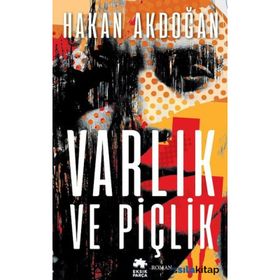 Varlık ve Piçlik - Hakan Akdoğan
