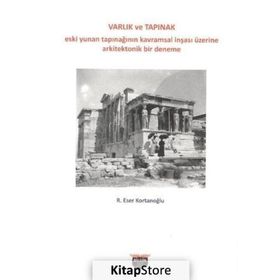 Varlık Ve Tapınak - R. Eser Kortanoğlu