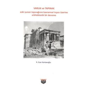 Varlık Ve Tapınak - R. Eser Kortanoğlu