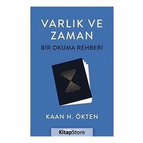 Varlık ve Zaman-Bir Okuma Rehberi - Kaan H. Ökten