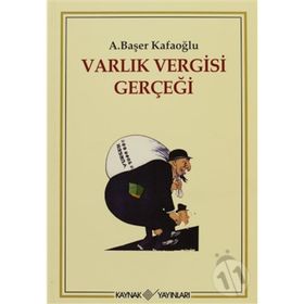 VARLIK VERGISI GERÇEĞİ - A. BAŞER KAFAOĞLU