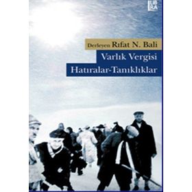 VARLIK VERGISI HATIRALAR-TANIKLIKLAR - RIFAT N. BALI