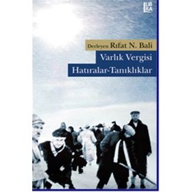 VARLIK VERGISI HATIRALAR-TANIKLIKLAR - RIFAT N. BALI