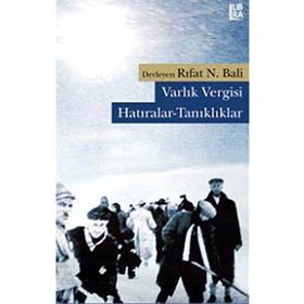 VARLIK VERGISI HATIRALAR-TANIKLIKLAR - RIFAT N. BALI
