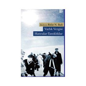 VARLIK VERGISI HATIRALAR-TANIKLIKLAR - RIFAT N. BALI