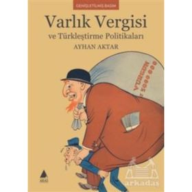 VARLIK VERGISI VE TÜRKLEŞTİRME POLİTİKALARI - AYHAN AKTAR