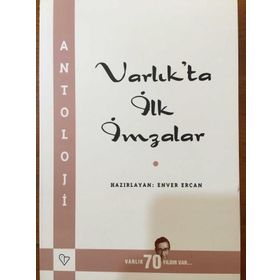 VARLIK`TA İLK İMZALAR - ENVER ERCAN