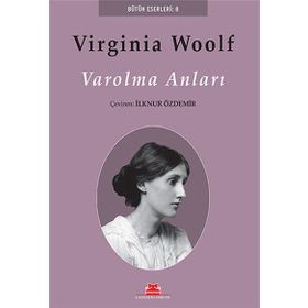 Varolma Anları - Virginia Woolf