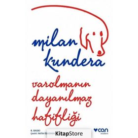 Varolmanın Dayanılmaz Hafifliği - Milan Kundera
