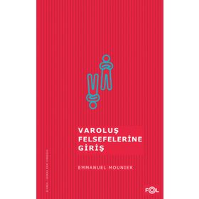 VAROLUŞ FELSEFELERINE GIRIŞ - GENEL