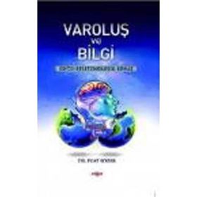 VAROLUŞ VE BILGI - FUAT BOZER
